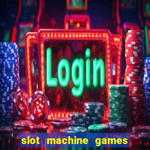 slot machine games for free