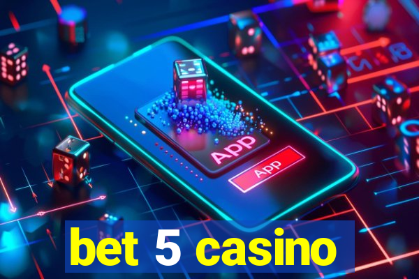 bet 5 casino