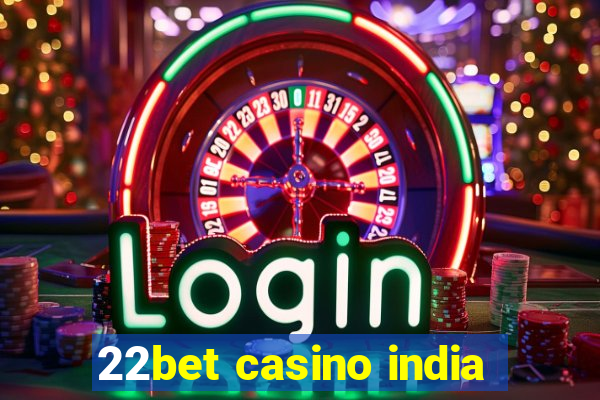 22bet casino india