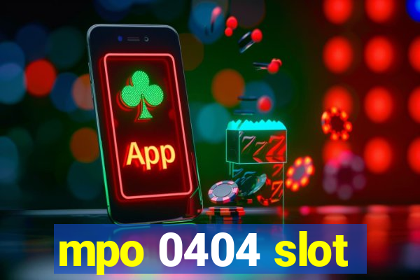 mpo 0404 slot