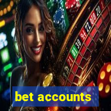 bet accounts