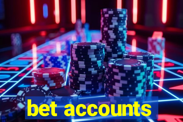 bet accounts