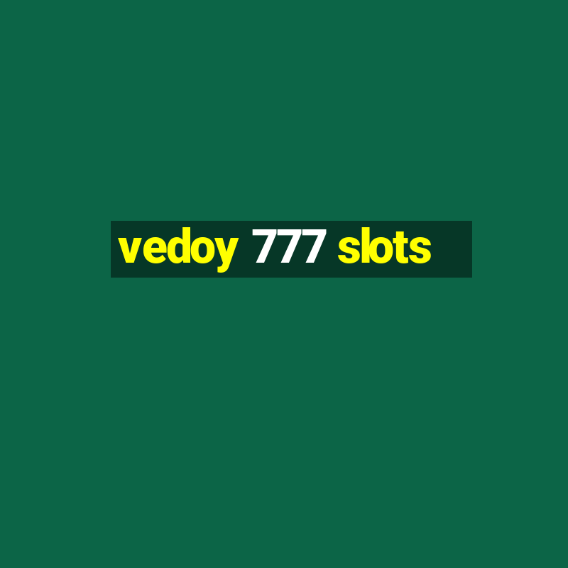 vedoy 777 slots