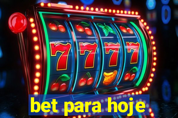 bet para hoje