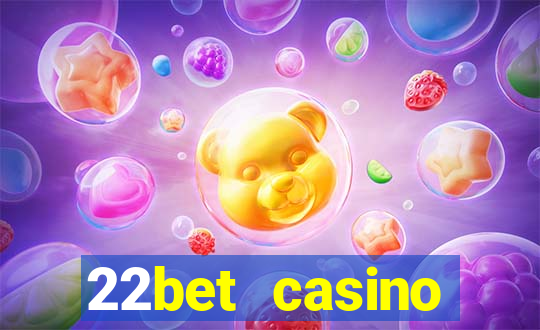 22bet casino minimum deposit