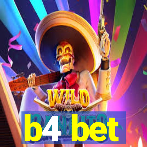 b4 bet