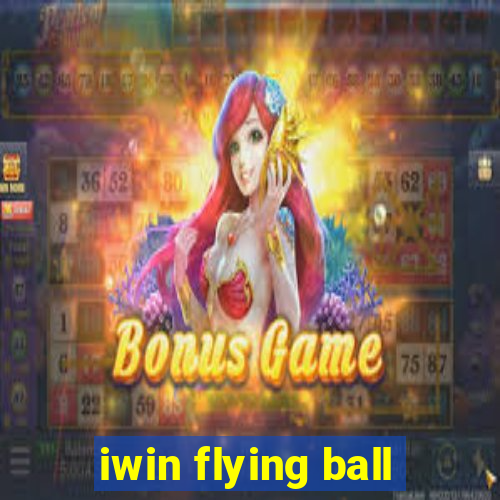 iwin flying ball