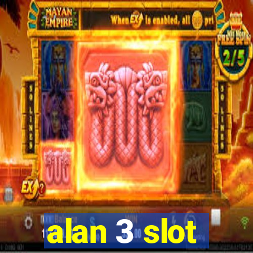 alan 3 slot