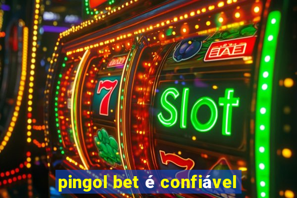 pingol bet é confiável