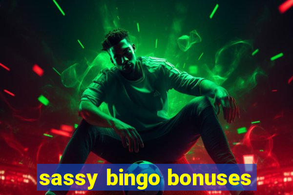 sassy bingo bonuses