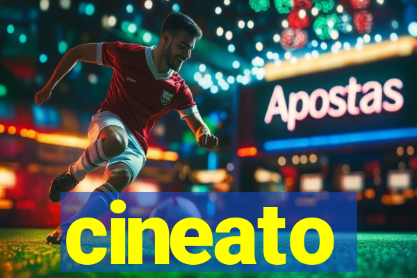 cineato