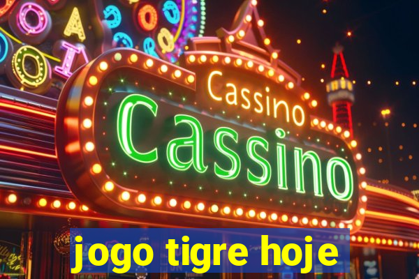 jogo tigre hoje