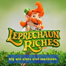 big win slots slot machines