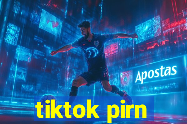 tiktok pirn