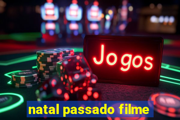 natal passado filme