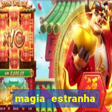 magia estranha filme completo dublado download