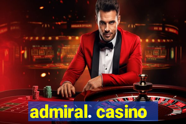 admiral. casino