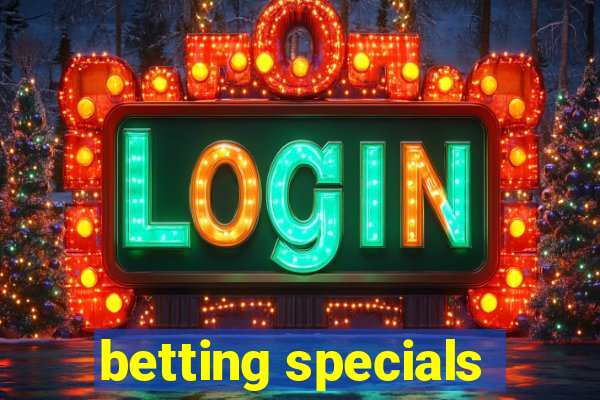 betting specials