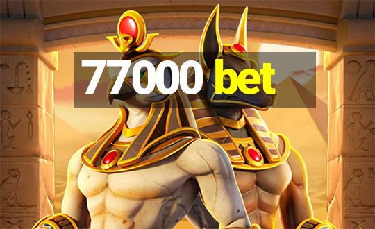 77000 bet