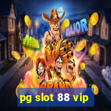 pg slot 88 vip