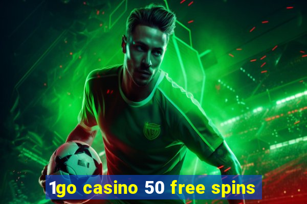 1go casino 50 free spins