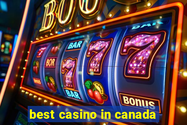 best casino in canada