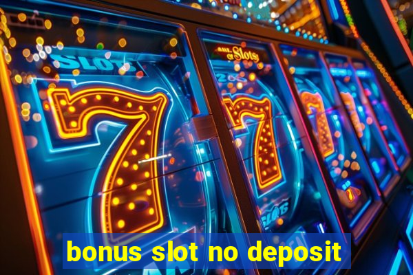 bonus slot no deposit