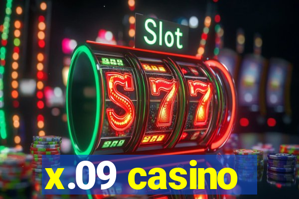 x.09 casino