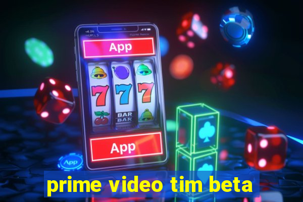 prime video tim beta