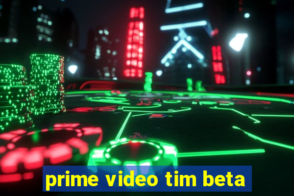 prime video tim beta