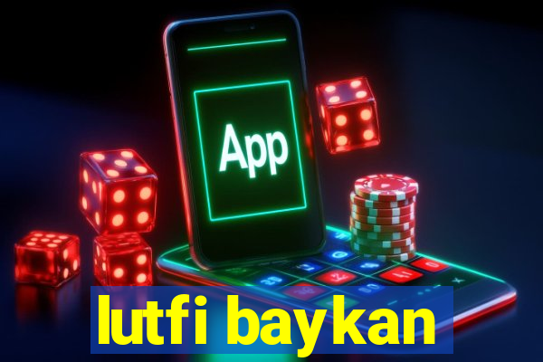 lutfi baykan