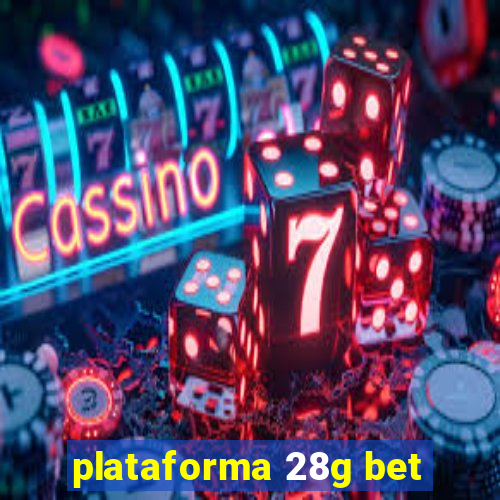 plataforma 28g bet