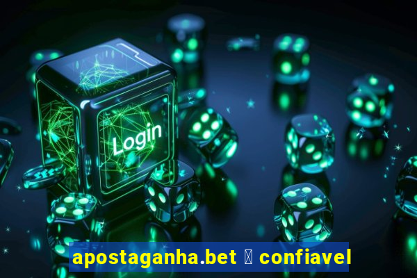 apostaganha.bet 茅 confiavel