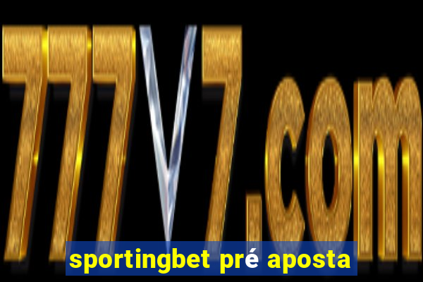 sportingbet pré aposta