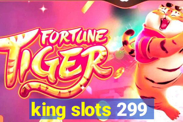 king slots 299