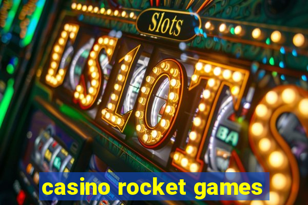 casino rocket games