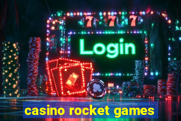 casino rocket games