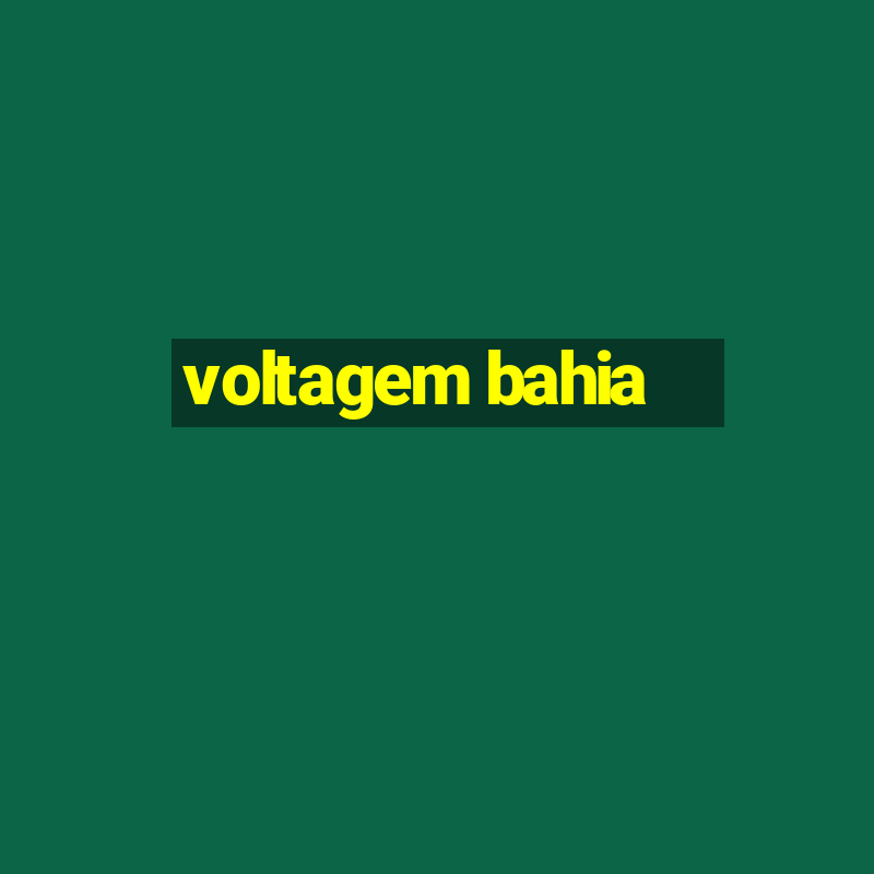 voltagem bahia