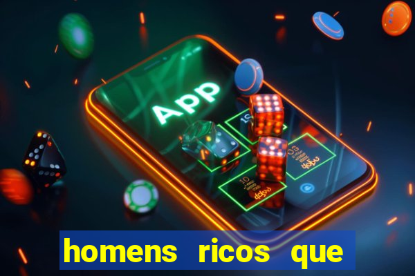 homens ricos que querem bancar whatsapp