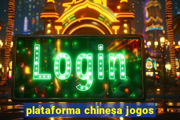 plataforma chinesa jogos