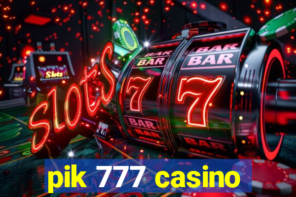 pik 777 casino