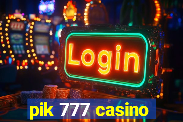 pik 777 casino