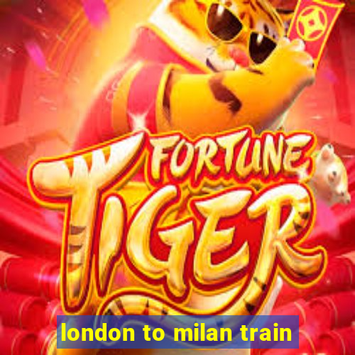 london to milan train