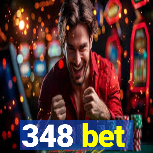 348 bet