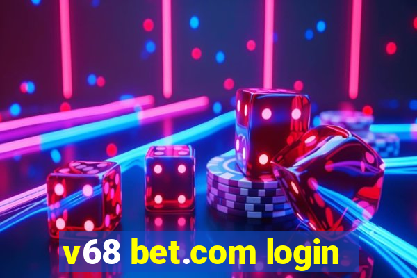 v68 bet.com login