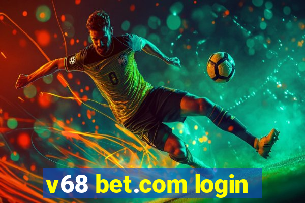 v68 bet.com login