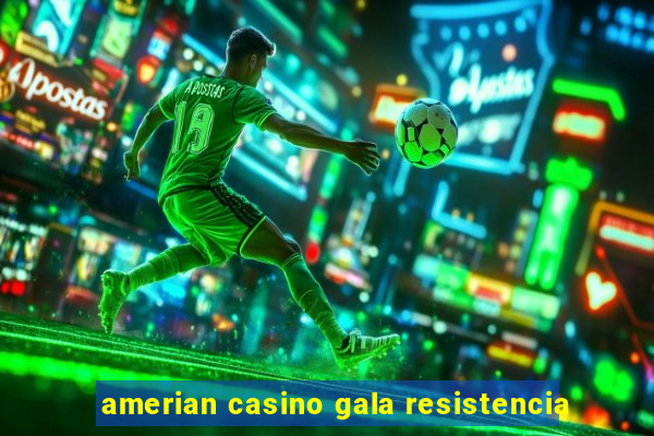 amerian casino gala resistencia