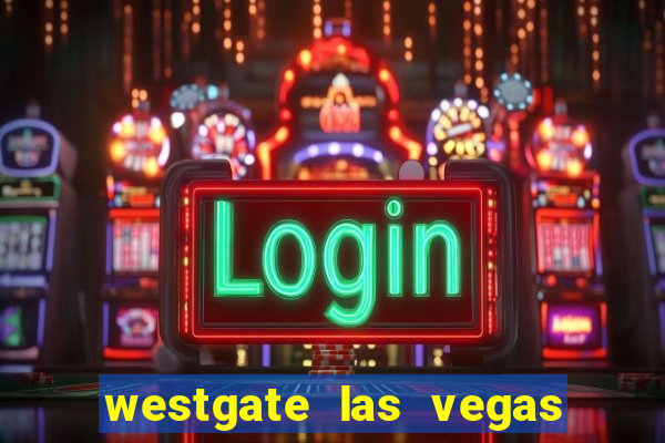 westgate las vegas hotel & casino