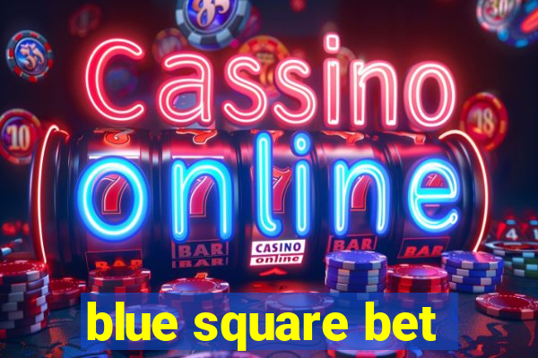 blue square bet