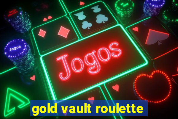 gold vault roulette